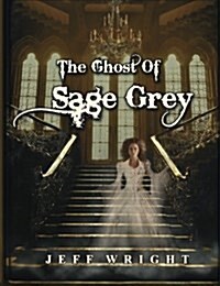 The Ghost of Sage Grey (Paperback)