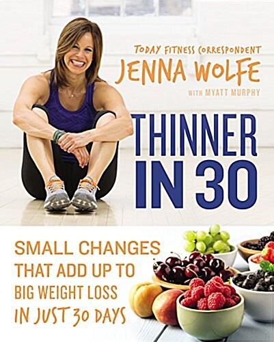 Thinner in 30 Lib/E: Small Changes That Add Up to Big Weight Loss in Just 30 Days (Audio CD, Library)