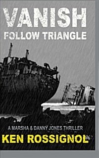 Follow Triangle - Vanish: Marsha & Danny Jones Thriller # 4 (Paperback)