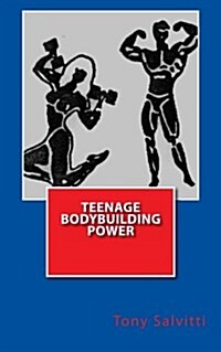 Teenage Bodybuilding Power (Paperback)