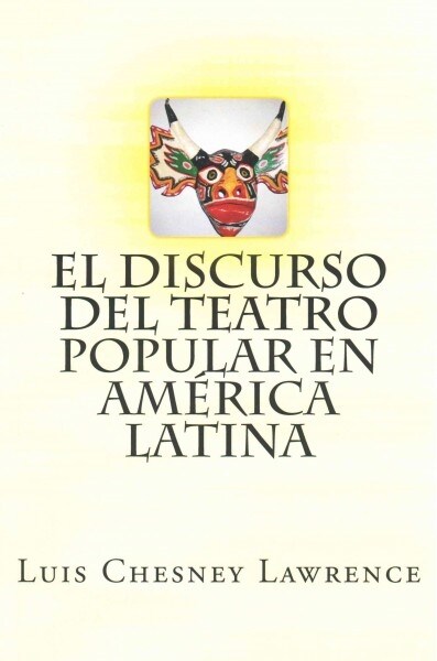 El Discurso del Teatro Popular En America Latina (Paperback)