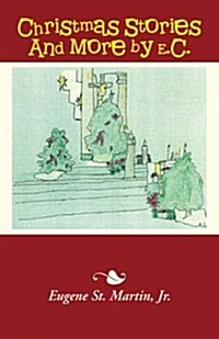 Christmas Stories and More by E.C. (Paperback)