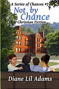 Not by Chance: Christian Fiction (Paperback)