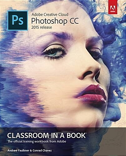 Adobe Photoshop CC Classroom in a Book (2015 release) (Package)