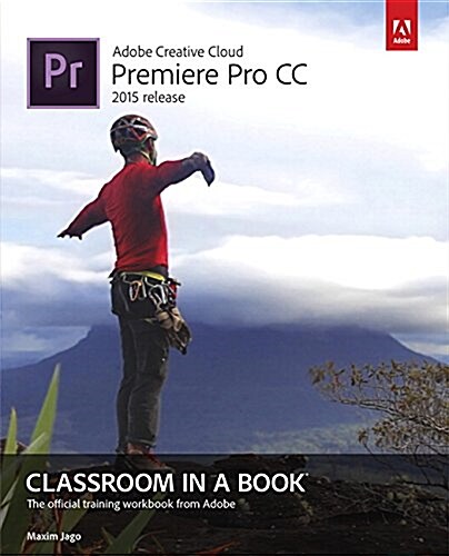 Adobe Premiere Pro CC Classroom in a Book (2015 Release) (Paperback)