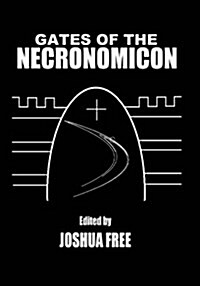 Gates of the Necronomicon: Sumerian Anunnaki in Mesopotamian Religion and the Babylonian Magical Tradition (Third Edition) (Paperback)