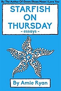 Starfish on Thursday: Essays (Paperback)