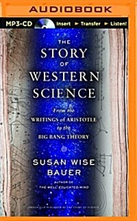 The Story of Western Science: From the Writings of Aristotle to the Big Bang Theory (MP3 CD)