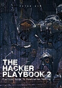 The Hacker Playbook 2: Practical Guide to Penetration Testing (Paperback)