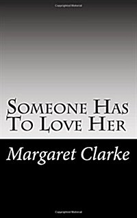 Someone Has to Love Her (Paperback)