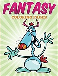 Fantasy Coloring Pages: Fairies, Dragons, Unicorns & Goblings (Paperback)