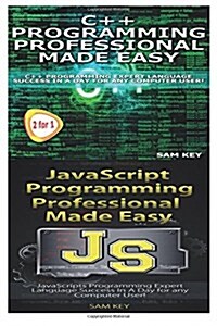 C++ Programming Professional Made Easy & JavaScript Professional Programming Made Easy (Paperback)