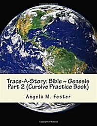 Trace-A-Story: Bible Genesis Part 2 (Cursive Practice Book) (Paperback)