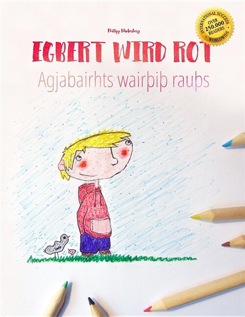 Egbert wird rot/Agjabairhts wair??rau?: Kinderbuch/Malbuch Deutsch-Gotisch (bilingual/zweisprachig) (Paperback)