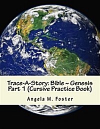 Trace-A-Story: Bible Genesis Part 1 (Cursive Practice Book) (Paperback)