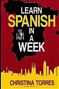 Learn Spanish in a Week (Paperback)