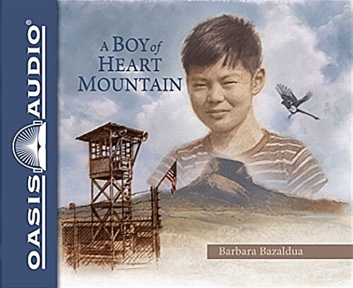 A Boy of Heart Mountain: Based on and Inspired by the Experiences of Shigeru Yabu (Audio CD)
