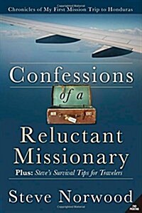 Confessions of a Reluctant Missionary (Paperback, 2)