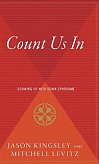 Count Us in: Growing Up with Down Syndrome (Hardcover)