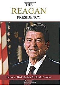 The Reagan Presidency: An Oral History of the Era (Paperback)
