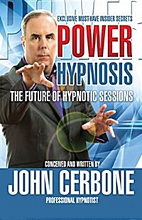Power Hypnosis: The Future of Hypnotic Sessions (Paperback)
