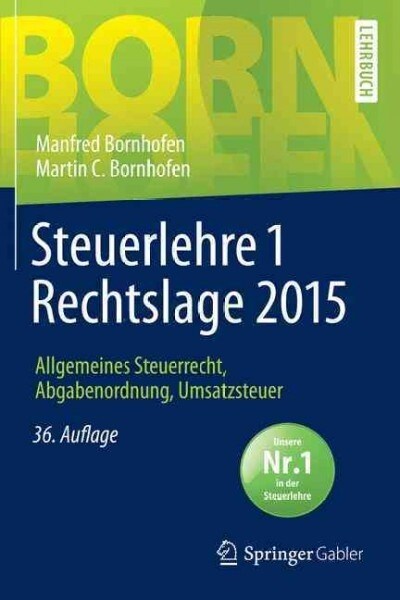 Steuerlehre 1 Rechtslage 2015: Allgemeines Steuerrecht, Abgabenordnung, Umsatzsteuer (Hardcover, 36, 36., Uberarb. A)