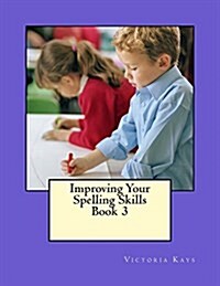 Improving Your Spelling Skills/Book 3 (Paperback)