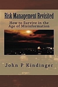 Risk Management Revisited: How to Survive in the Age of Misinformation (Paperback)