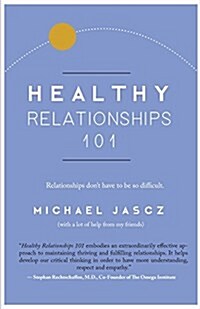Healthy Relationships 101: Everything You Wish You Learned Growing Up (Paperback)