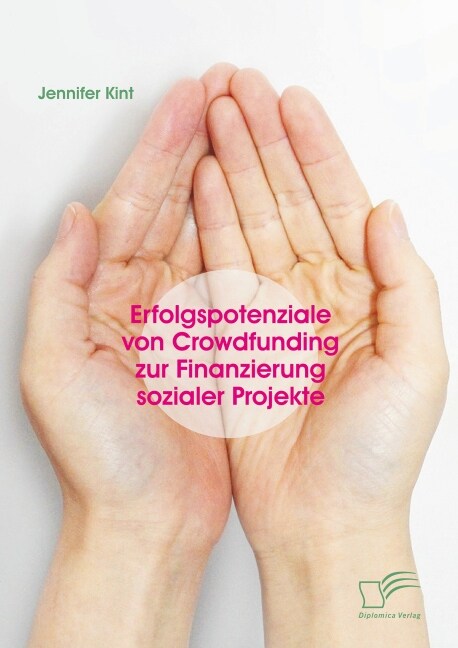 Erfolgspotenziale Von Crowdfunding Zur Finanzierung Sozialer Projekte (Paperback)