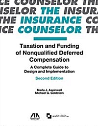 Taxation and Funding of Nonqualified Deferred Compensation: A Complete Guide to Design and Implementation (Paperback, 2)