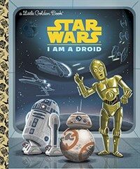 I Am a Droid (Star Wars) (Hardcover)