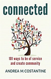 Connected: 101 Ways to Be of Service and Create Community (Paperback)