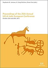 Proceedings of the 25th Annual UCLA Indo-European Conference: October 26th and 27th, 2013 (Paperback)