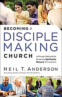 Becoming a Disciple-Making Church (Paperback)