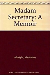 Madam Secretary Lib/E: A Memoir (Audio CD)