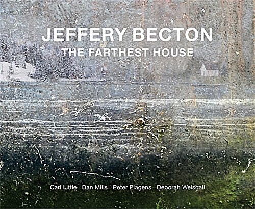 Jeffery Becton: The Farthest House (Hardcover)