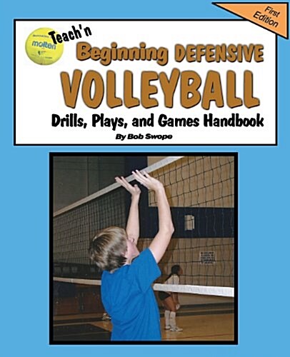 Teachn Beginning Defensive Volleyball Drills, Plays, and Games Free Flow Handbook (Paperback)