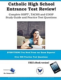 Catholic High School Entrance Test Review: Study Guide & Practice Test Questions for the Tachs, HSPT and COOP (Paperback)