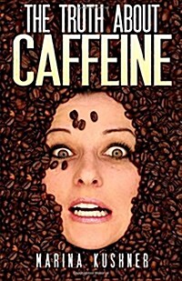 The Truth about Caffeine (Paperback)
