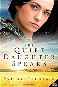 The Quiet Daughter Speaks (the Quiet Daughter Series) (Paperback, 2)