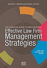 The Survival Guide to Implementing Effective Law Firm Management Strategies (Paperback)