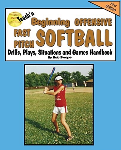 Teachn Beginning Offensive Fast Pitch Softball Drills, Plays, Situations and Games Free Flow Handbook (Paperback)