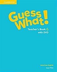 Guess What! American English Level 6 Teachers Book with DVD (Multiple-component retail product, part(s) enclose)