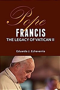 Pope Francis: The Legacy of Vatican II (Paperback)