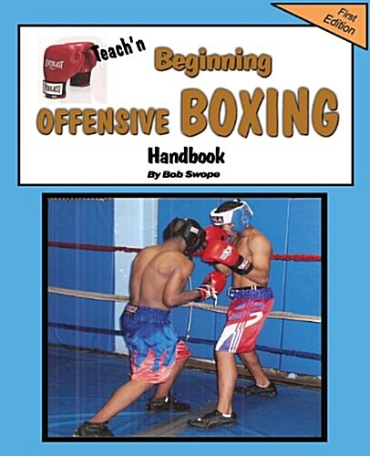 Teachn Beginning Offensive Boxing Free Flow Handbook (Paperback, Series 5 Vol.4)