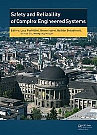 Safety and Reliability of Complex Engineered Systems : ESREL 2015 (Hardcover)