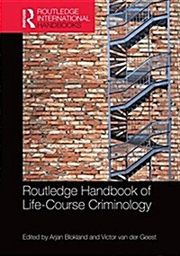 The Routledge International Handbook of Life-Course Criminology (Hardcover)