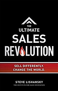 The Ultimate Sales Revolution: Sell Differently. Change the World (Hardcover)