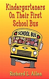 Kindergarteners on Their First School Bus (Paperback)